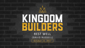 Kingdom Builders - Rest Well (David Russell)